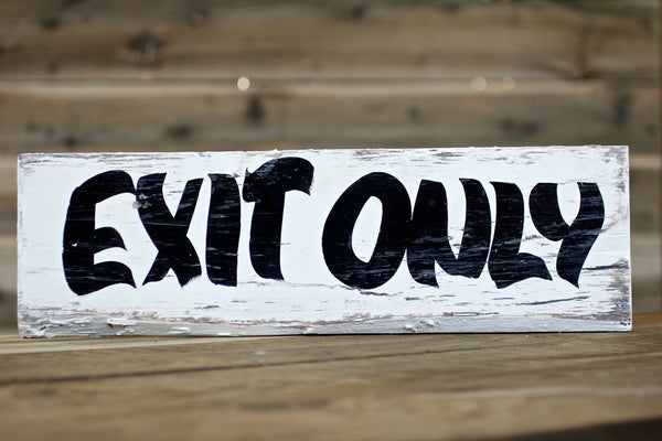 EXIT ONLY — Hand Painted Sign