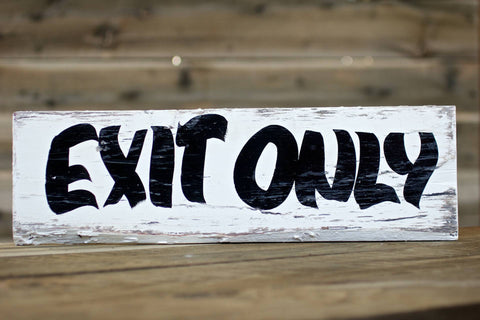 EXIT ONLY — Hand Painted Sign