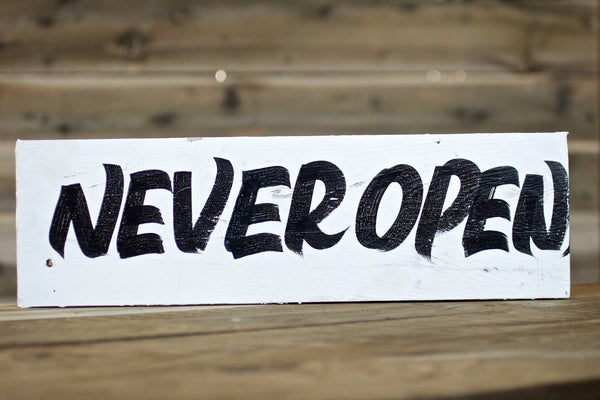 NEVER OPEN — Hand Painted Sign