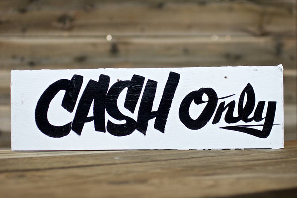 CASH Only — Hand Painted Sign