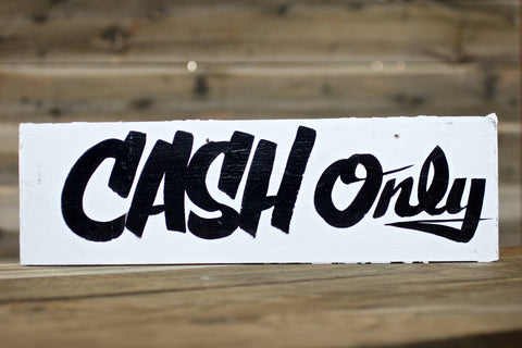 CASH Only — Hand Painted Sign