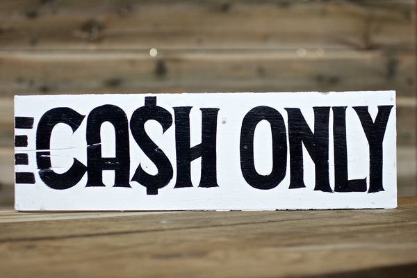 CA$H ONLY — Hand Painted Sign