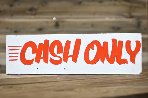 CASH ONLY (orange)— Hand Painted Sign